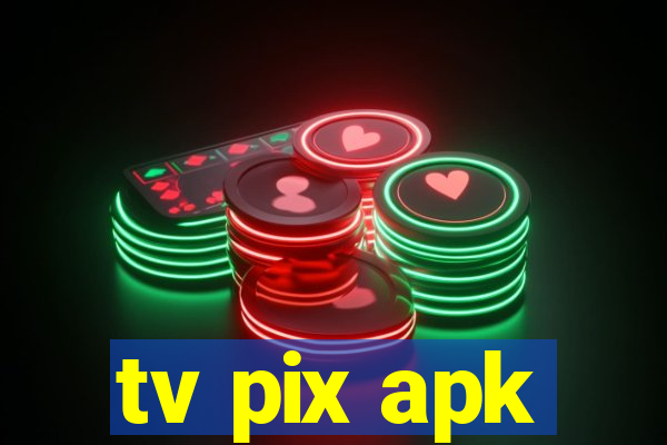 tv pix apk